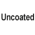 Uncoated